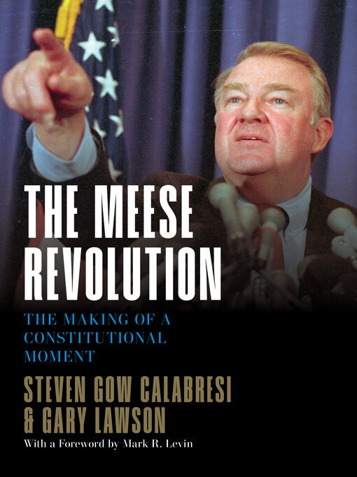 Title details for The Meese Revolution by Steven Gow Calabresi - Available